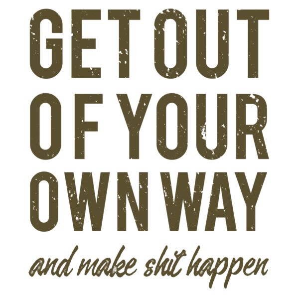 Get Out Of Your Own Way Thumbnail